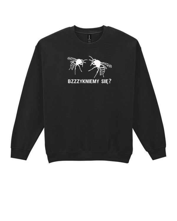 Bluza Sweatshirt <br>Bzzzykniemy się?