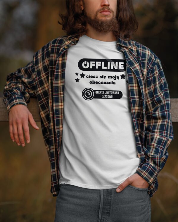 Śmieszna Koszulka <br>Offline ciesz się moją obecnością