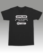 Śmieszna Koszulka Offline ciesz się moją obecnością
