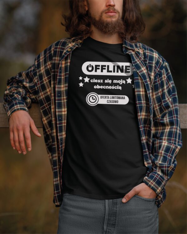 Śmieszna Koszulka <br>Offline ciesz się moją obecnością