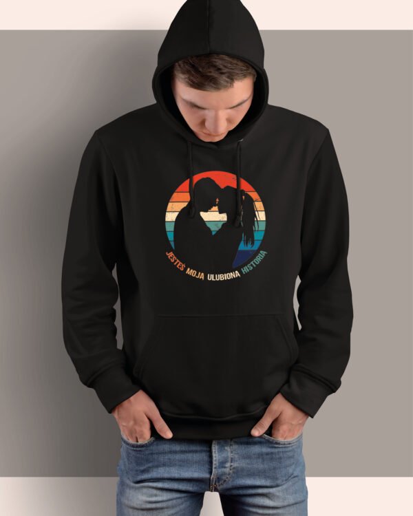 Bluza z kapturem <br>Jesteś moją ulubioną historią