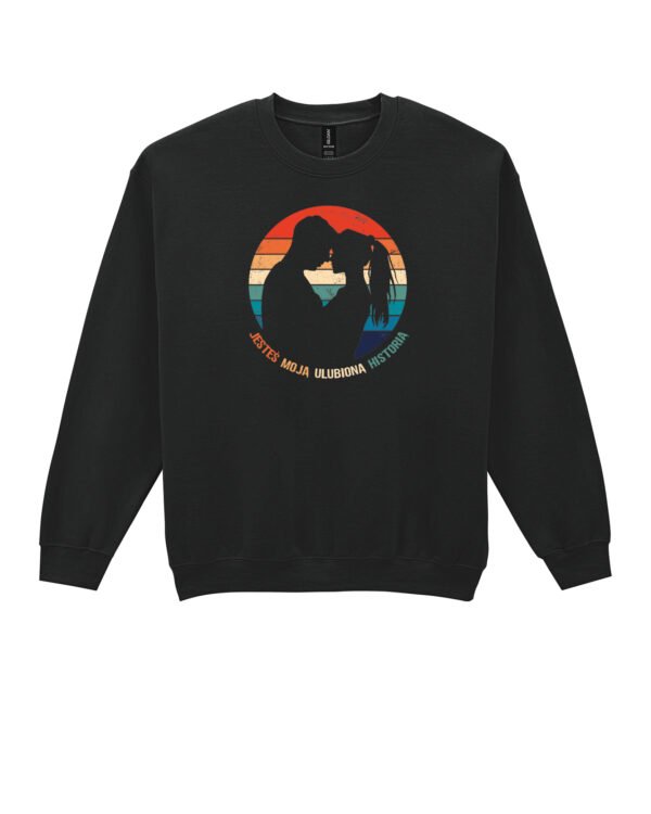 Bluza Sweatshirt <br>Jesteś moją ulubioną historią