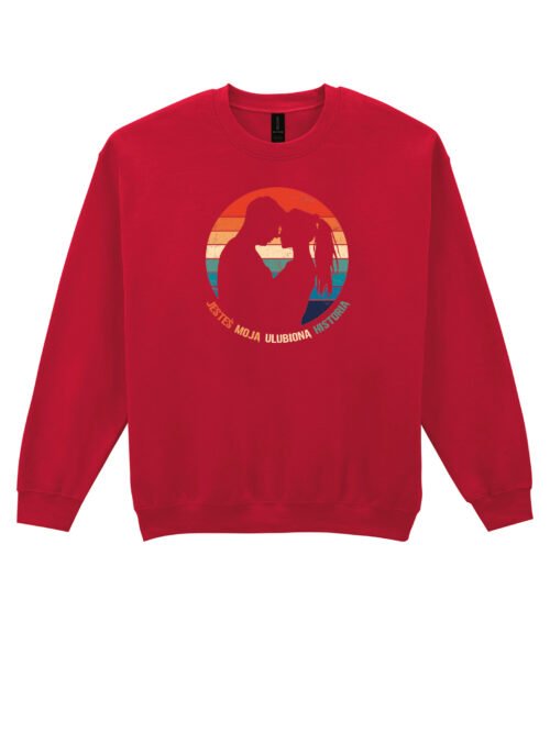 Bluza Sweatshirt Jesteś moją ulubioną historią