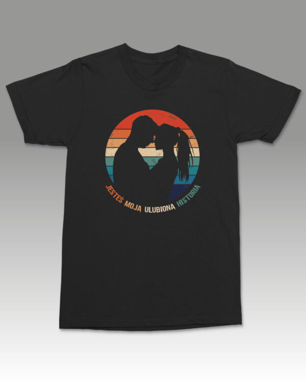 TL1074 Tshirt Hoodie Sweater SIM7 Koszulka dla zakochanych Jesteś moją ulubioną historią