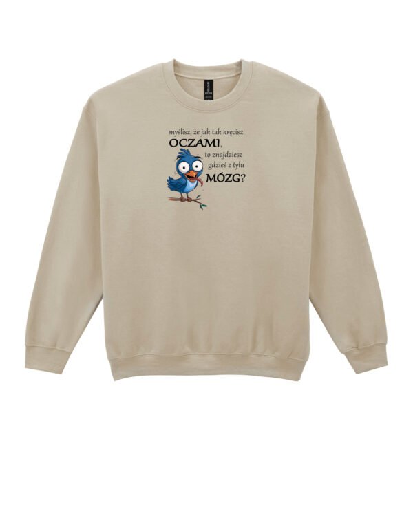 Bluza Sweatshirt <br>Myślisz że znajdziesz mózg?