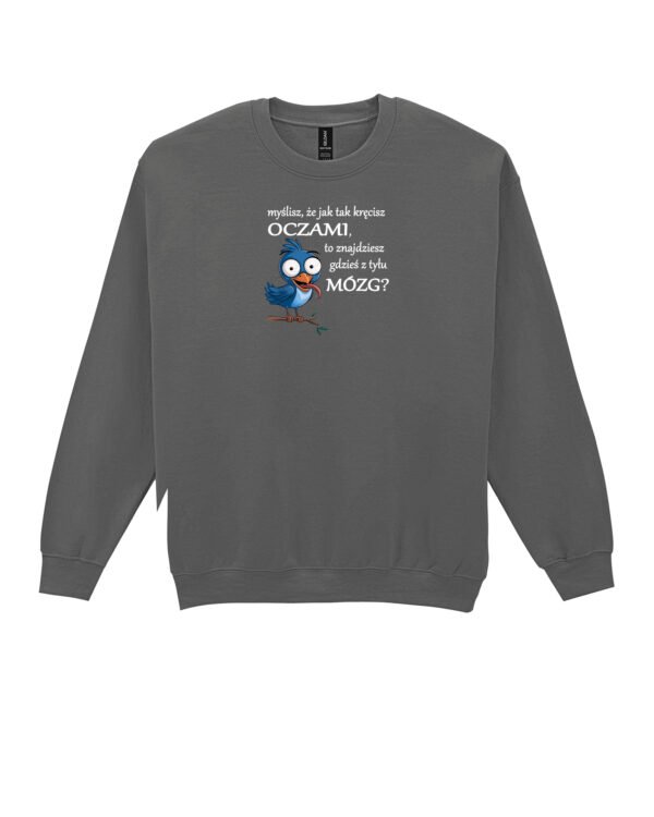 Bluza Sweatshirt <br>Myślisz że znajdziesz mózg?