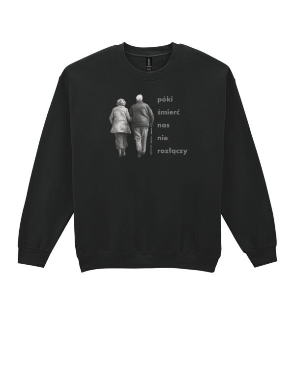 Bluza Sweatshirt <br>Dopóki śmierć nas nie rozłączy