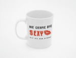 Kubek z napisem Nie cierpię być sexy, ale nie mam wyboru