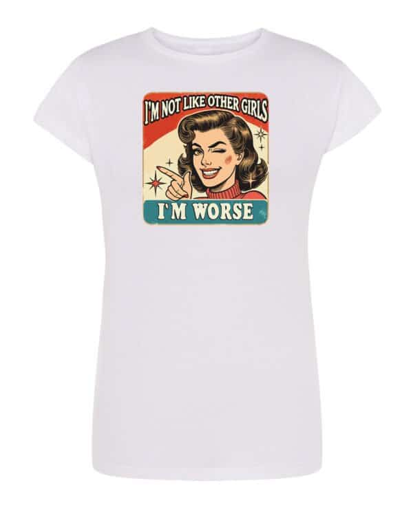 TL0573 Tshirt Female STD Damska koszulka Nie jestem jak inne dziewczyny, jestem gorsza