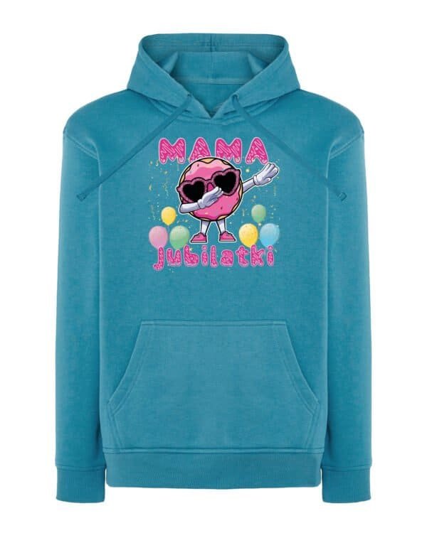 Bluza z kapturem <br>dla Mamy Jubilatki Urodziny