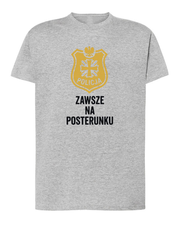 1733 (6) Koszulka dla Policjanta Prezent <br>Zawsze na Posterunku