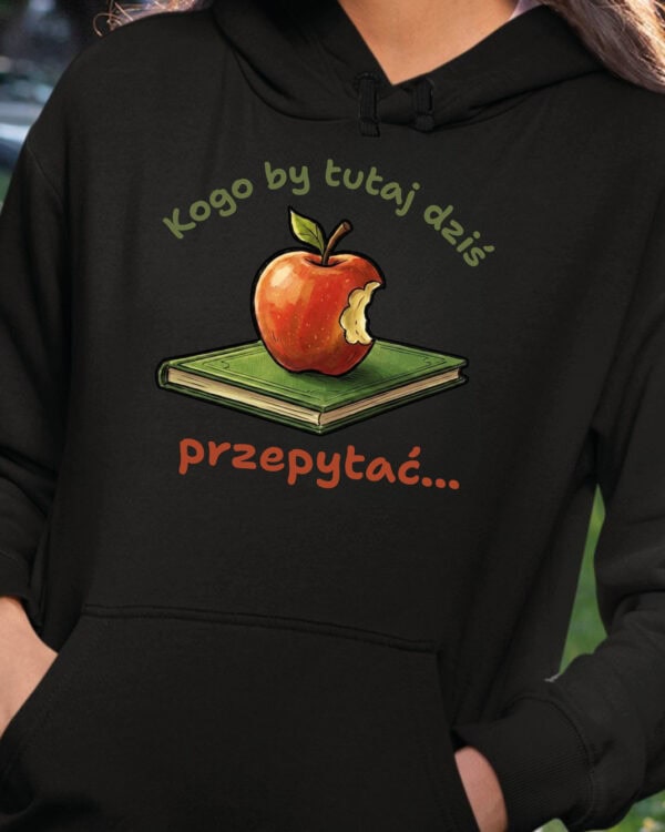 1734 (24) Bluza z kapturem Prezent dla Nauczyciela Śmieszna Przepytać