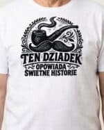 1747 (3) Koszulka Prezent dla Dziadka Super Historie Dziadka