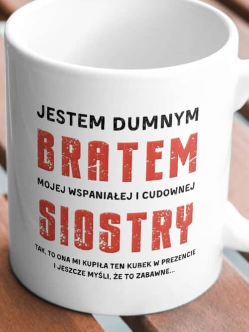 Kubek Prezent dla Brata od Siostry Zabawny Śmieszny
