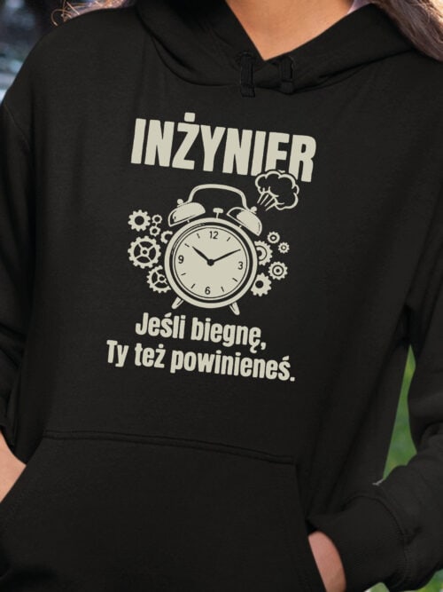 TL1770 SIM24 Śmieszna Bluza z kapturem dla Inżyniera Czas Uciekać