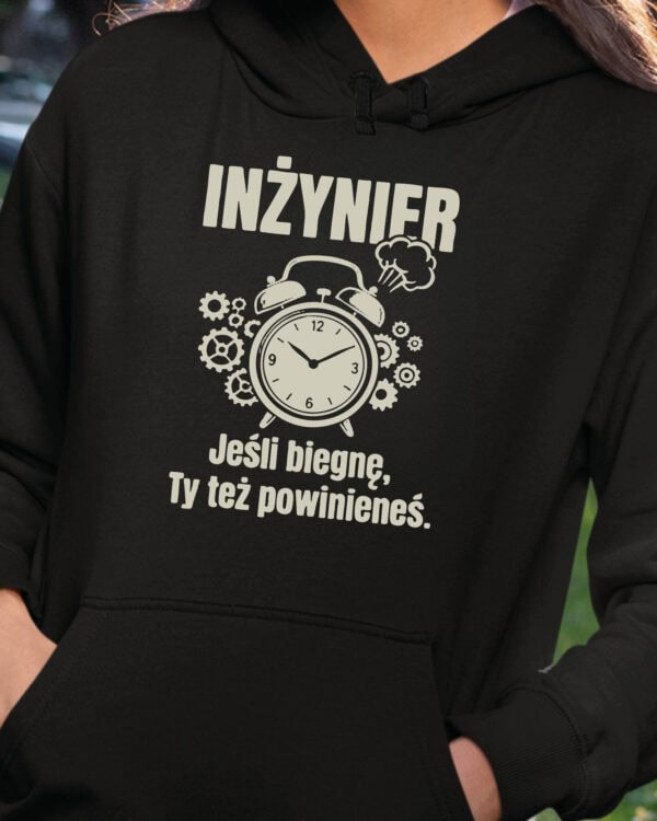TL1770 SIM24 Śmieszna Bluza z kapturem dla Inżyniera Czas Uciekać